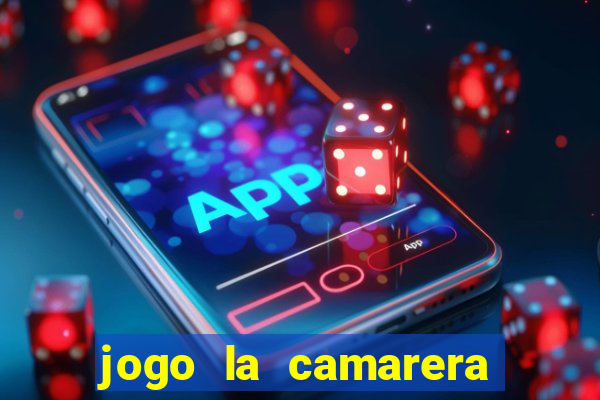 jogo la camarera para celular